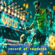 record of ragnarok 3 temporada ep 1